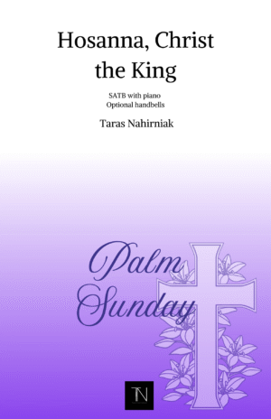 Hosanna Christ The King (SATB and Piano opt. Handbells)